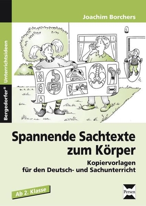 Borchers, Joachim. Spannende Sachtexte zum Körper - Kopiervorlagen für den Deutsch- und Sachunterricht (2. bis 4. Klasse). Persen Verlag i.d. AAP, 2007.