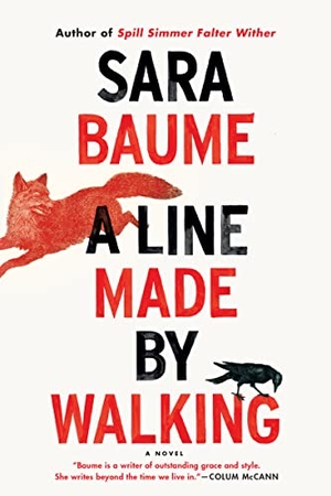 Baume, Sara. A Line Made by Walking. Mariner Books, 2018.