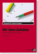 Wir üben Aufsätze