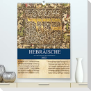 Hebräische Illuminationen und Manuskripte (Premium, hochwertiger DIN A2 Wandkalender 2022, Kunstdruck in Hochglanz)