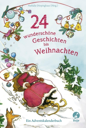 Dörpinghaus, Nathalie (Hrsg.). 24 wunderschöne Geschichten bis Weihnachten - Ein Adventskalenderbuch. Boje Verlag, 2016.