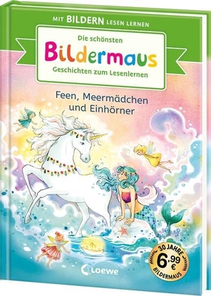 Die schönsten Bildermaus-Geschichten zum Lesenlernen - Feen, Meermädchen und Einhörner - Seit 30 Jahren lernen Kinder mit Bildern lesen! - Jubiläumssammelband zum Vor- und Mitlesen ab 5. Loewe Verlag GmbH, 2025.