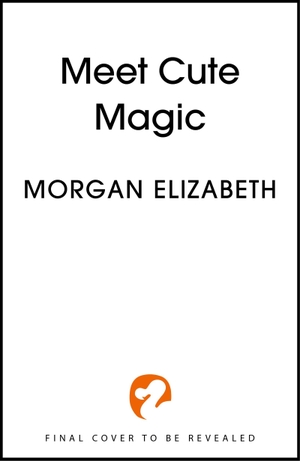 Elizabeth, Morgan. Meet Cute Magic - Your new witchy obsession, for fans of cozy and spicy romance!. John Murray Business, 2026.