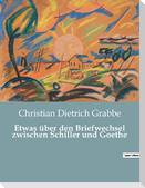 Etwas über den Briefwechsel zwischen Schiller und Goethe