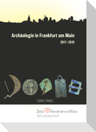 Archäologie in Frankfurt am Main 2017-2019