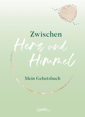 Nieswiodek-Martin, Ellen / Karin Schmid-Müller. Zwischen Herz und Himmel - Mein Gebetsbuch. Gerth Medien GmbH, 2026.