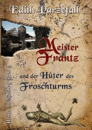 Parzefall, Edith. Meister Frantz und der Hüter des Froschturms. Books on Demand, 2019.