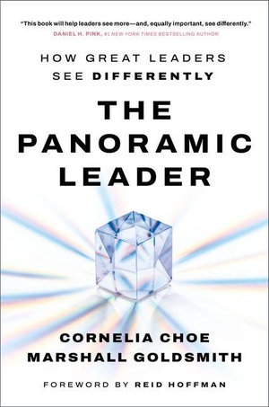 Choe, Cornelia / Marshall Goldsmith. The Panoramic Leader: How Great Leaders See Differently. 100 Coaches Publishing, 2026.