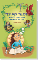 Reading Planet KS2 - Telling Tales - A Guide to Writing Fantastic Fiction - Level 6