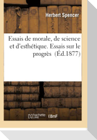 Essais de morale, de science et d'esthétique. Essais sur le progrès