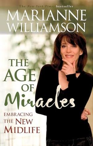 Williamson, Marianne. Age of Miracles - Embracing the New Midlife. Hay House, 2009.
