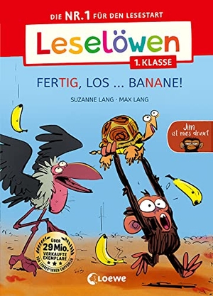 Lang, Suzanne. Leselöwen 1. Klasse - Jim ist mies drauf - Fertig, los ... Banane! (Großbuchstaben) - Die Nr. 1 für den Lesestart - Der beliebte Bilderbuch-Character Jim als Erstlesebuch für Kinder ab 6 Jahren. Loewe Verlag GmbH, 2023.
