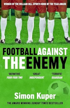 Kuper, Simon. Football Against The Enemy. Orion Publishing Co, 2026.