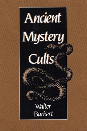 Burkert, Walter. Ancient Mystery Cults. Harvard University Press, 1989.
