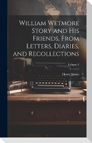 William Wetmore Story and his Friends, From Letters, Diaries, and Recollections; Volume 2