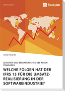 Welche Folgen hat der IFRS 15 für die Umsatzrealisierung in der Softwareindustrie? Leitlinien und Besonderheiten des neuen Standards