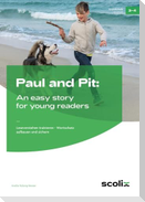 Paul and Pit: An easy story for young readers