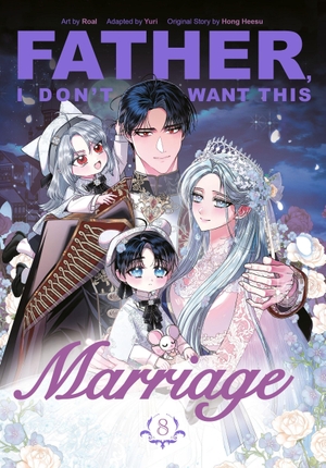 Hong Heesu / Yuri. Father, I Don't Want This Marriage, Vol. 8. Random House UK Ltd, 2026.
