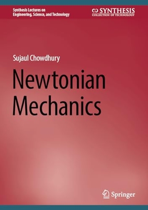 Chowdhury, Sujaul. Newtonian Mechanics. Springer Nature Switzerland, 2024.