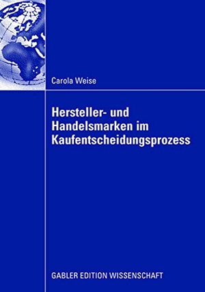 Weise, Carola. Hersteller- und Handelsmarken im Kaufentscheidungsprozess. Gabler Verlag, 2008.