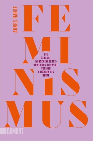 Imhof, Agnes. Feminismus - Die älteste Menschenrechtsbewegung der Welt - Von den Anfängen bis heute. DuMont Buchverlag GmbH, 2026.