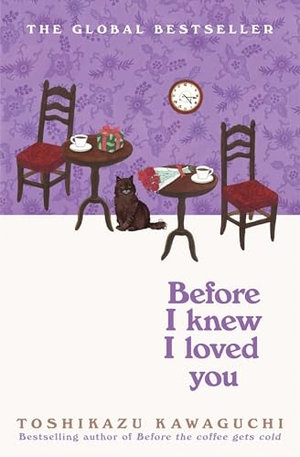 Kawaguchi, Toshikazu. Before I Knew I Loved You. Pan Macmillan, 2026.