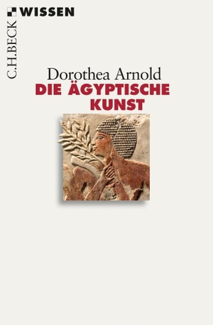 Arnold, Dorothea. Die ägyptische Kunst. C.H. Beck, 2012.