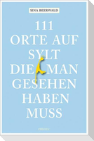 111 Orte auf Sylt, die man gesehen haben muss