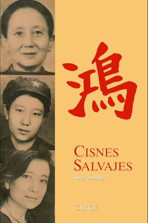 Chang, Jung. Cisnes salvajes. Circe Ediciones, S.L.U., 2004.