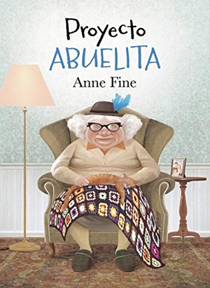 Fine, Anne / Gragera López, Abraham et al. Proyecto abuelita. Nórdica Libros, 2018.