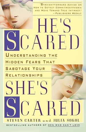 Carter, Steven / Julia Sokol. He's Scared, She's Scared - Understanding the Hidden Fears That Sabotage Your Relationships. Random House, 1995.