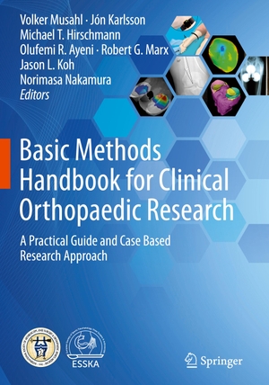 Musahl, Volker / Jón Karlsson et al (Hrsg.). Basic Methods Handbook for Clinical Orthopaedic Research - A Practical Guide and Case Based Research Approach. Springer Berlin Heidelberg, 2019.