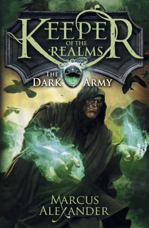Alexander, Marcus. Keeper of the Realms: The Dark Army (Book 2). Penguin Random House Children's UK, 2013.