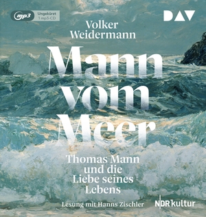Weidermann, Volker. Mann vom Meer. Thomas Mann und die Liebe seines Lebens - Ungekürzte Lesung mit Hanns Zischler (1 mp3-CD). Audio Verlag Der GmbH, 2023.