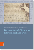 Documents and Chanceries between East and West