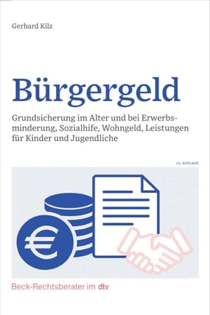 Kilz, Gerhard. Bürgergeld - Grundsicherung im Alter und bei Erwerbsminderung, Sozialhilfe, Wohngeld, Leistungen für Kinder und Jugendliche. dtv Verlagsgesellschaft, 2024.