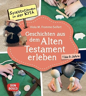 Fromme-Seifert, Viola M. / Markus Heßbrügge. Spielstationen in der Kita. Geschichten aus dem Alten Testament erleben - 1 bis 6 Jahre. Bibel entdecken: Erzählen und Nachspielen von Bibelgeschichten mit Alltagsmaterialien in Kita & Kinderkirche.. Don Bosco Medien GmbH, 2021.
