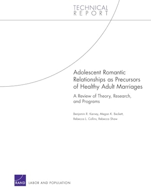 Rand Corporation / Beckett, Megan K et al. Adolescent Romantic Relationships as Precursors of Healthy a. RAND Corporation, 2007.