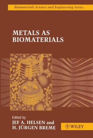 Helsen / Breme. Metals as Biomaterials. John Wiley & Sons, 1998.