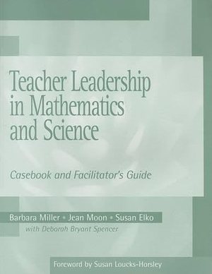 Miller, Barbara / Moon, Jean et al. Teacher Leadership in Mathematics and Science - Casebook and Facilitator's Guide. Heinemann Educational Books, 2000.