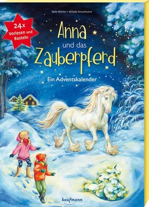 Winter, Nele. Anna und das Zauberpferd - Ein XXL-Bastel-Adventskalender. Kaufmann Ernst Vlg GmbH, 2022.
