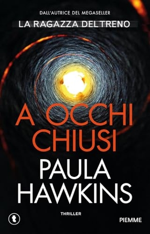 Hawkins, Paula. A occhi chiusi. Piemme, 2025.