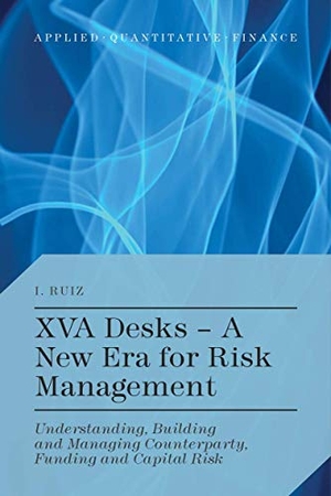 Ruiz, I.. XVA Desks - A New Era for Risk Management - Understanding, Building and Managing Counterparty, Funding and Capital Risk. Palgrave Macmillan UK, 2015.