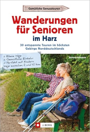 Goedeke, Richard. Wanderungen für Senioren im Harz - 35 entspannte Touren im höchsten Gebirge Norddeutschlands. J. Berg Verlag, 2019.