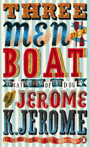 Jerome, Jerome K. Penguin Essentials Three Men in a Boat - To Say Nothing of the Dog!. Penguin Books Ltd, 2012.