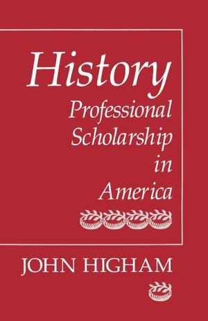 Higham, John. History - Professional Scholarship in America. Johns Hopkins University Press, 1989.
