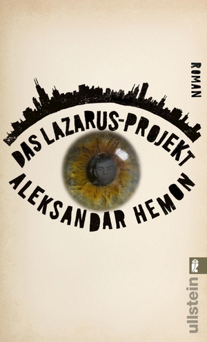 Hemon, Aleksandar. Das Lazarus-Projekt - Roman | '...wie aus einem Scorsese-Film.' Der Spiegel. Ullstein Taschenbuchvlg., 2024.