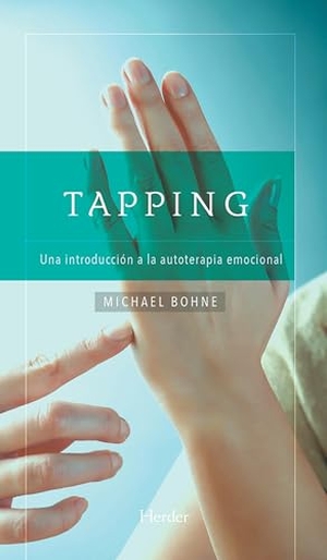 Bohne, Michael. Tapping : una introducción a la autoterapia emocional. Herder Editorial, 2015.