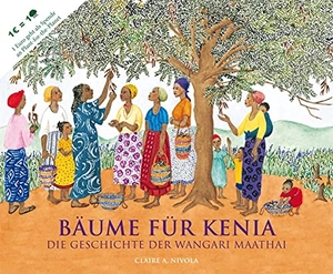 Nivola, Claire A.. Bäume für Kenia - Die Geschichte der Wangari Maathai. Freies Geistesleben GmbH, 2012.