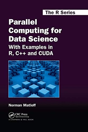 Matloff, Norman. Parallel Computing for Data Science - With Examples in R, C++ and CUDA. Chapman and Hall/CRC, 2020.